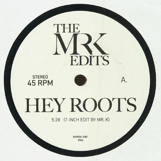 The MR K EDITS - Hey Roots [7" Vinyl]
