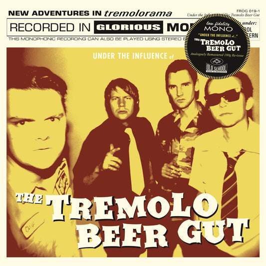 THE TREMOLO BEER GUT - UNDER THE INFLUENCE OF THE TREMOLO BEER GUT