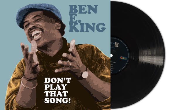BEN E. KING - Don't Play That Song!