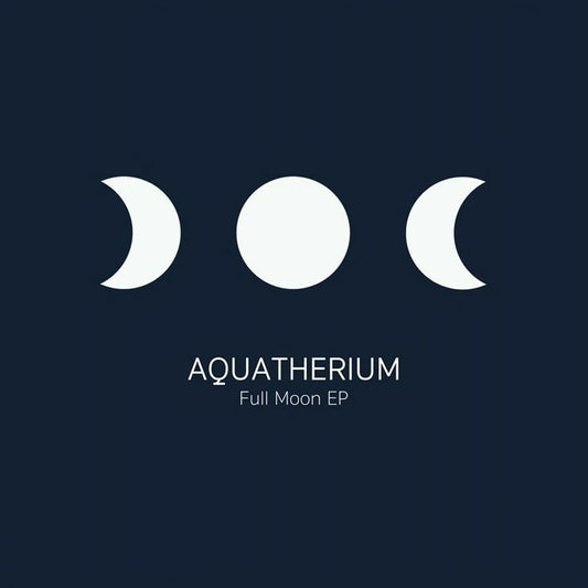 AQUATHERIUM - Full Moon EP (reissue)