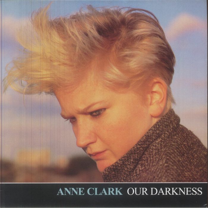 Anne CLARK - Our Darkness (reissue)