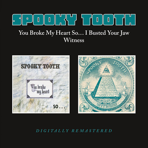 Spooky Tooth - You Broke My Heart So...  I Busted Your Jaw / Witness [CD]