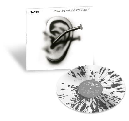 Slade - Till Deaf Do Us Part [White & Black Splatter Vinyl]
