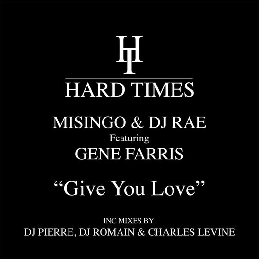 Misingo & DJ Rae ft. Gene Farris - Give You Love (Incl. DJ Pierre / DJ Romain / Charles Levine Mixes)