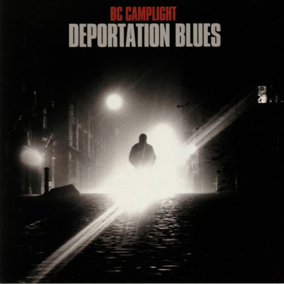 BC CAMPLIGHT - DEPORTATION BLUES [Silver Vinyl]