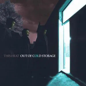 THIS HEAT - OUT OF COLD STORAGE [6CD BOXSET]