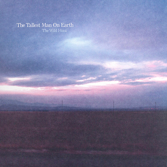 THE TALLEST MAN ON EARTH - THE WILD HUNT