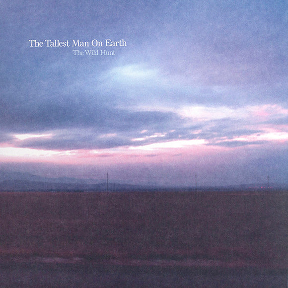 THE TALLEST MAN ON EARTH - THE WILD HUNT