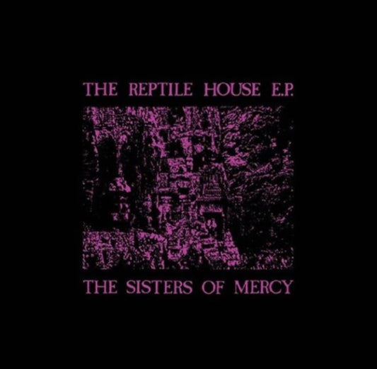 SISTERS OF MERCY - Reptile House (40th Anniversary Edition) (RSD 2023)