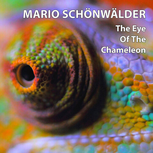 Mario Schonwalder - The Eye Of The Chameleon [CD]