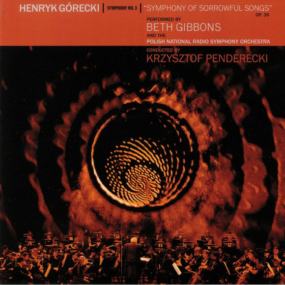 BETH GIBBONS & THE POLISH NATIONAL RADIO SYMPHONY - Henryk Gorecki: Symphony No 3: Symphony Of Sorrowful Songs