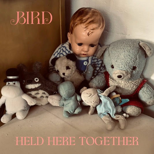 Bird	- Held Here Together