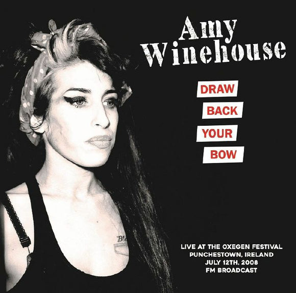 AMY WINEHOUSE - Draw Back Your Bone: Live At Oxegen Festival. Punchestown Ireland