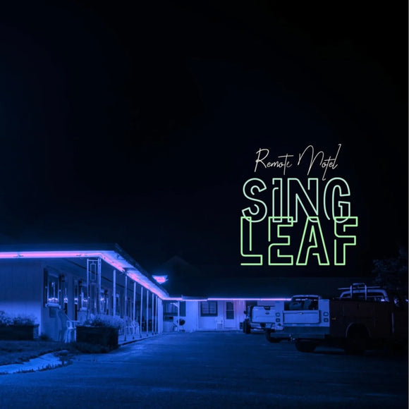 Sing Leaf - Remote Motel [Limited Edition]