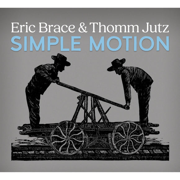 Eric Brace & Thomm Jutz - Simple Motion [CD]