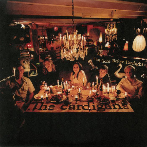 THE CARDIGANS - Long Gone Before Daylight