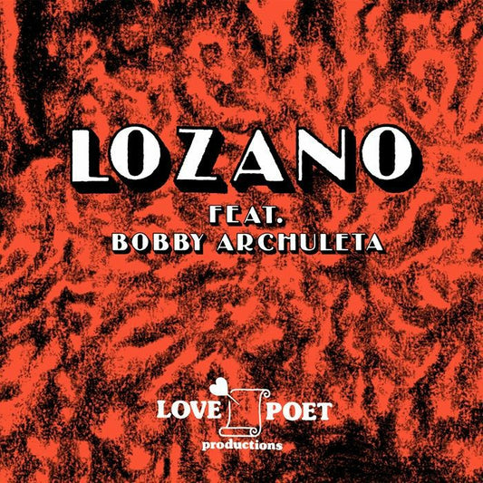 LOZANO feat BOBBY ARCHULETA - Lozano (reissue)