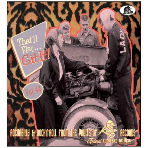 Various Artists - That'll Flat Git It! Vol. 44 - Rockabilly & Rock 'n' Roll From The Vaults Of King, Federal, Audio Lab & DeLuxe Records [CD]