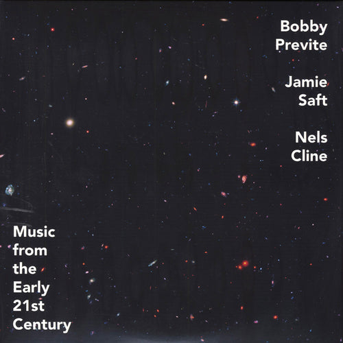 BOBBY PREVITE / JAMIE SAFT / NELS CLINE - Music From The Early 21St Century (Transparent Red Vinyl)