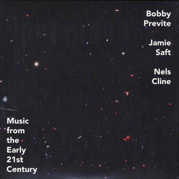BOBBY PREVITE / JAMIE SAFT / NELS CLINE - Music From The Early 21St Century (Transparent Red Vinyl)