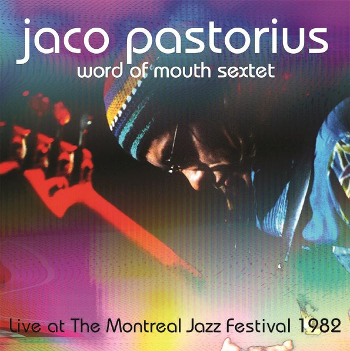 JACO PASTORIUS & HIS WORD OF MOUTH SEXTET - Live At The Montreal Jazz Festival. July 3 1982