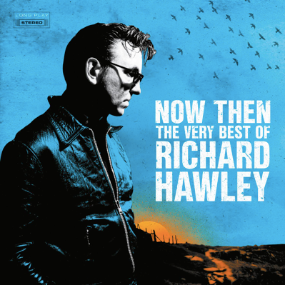 Richard Hawley - Now Then: The Very Best of Richard Hawley (Black Vinyl Version)