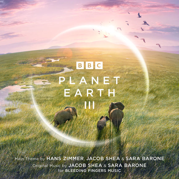 Hans Zimmer, Jacob Shea, Sara Barone - Planet Earth III - Original Television Soundtrack
