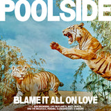 Poolside - Blame It All On Love [Orange coloured vinyl]