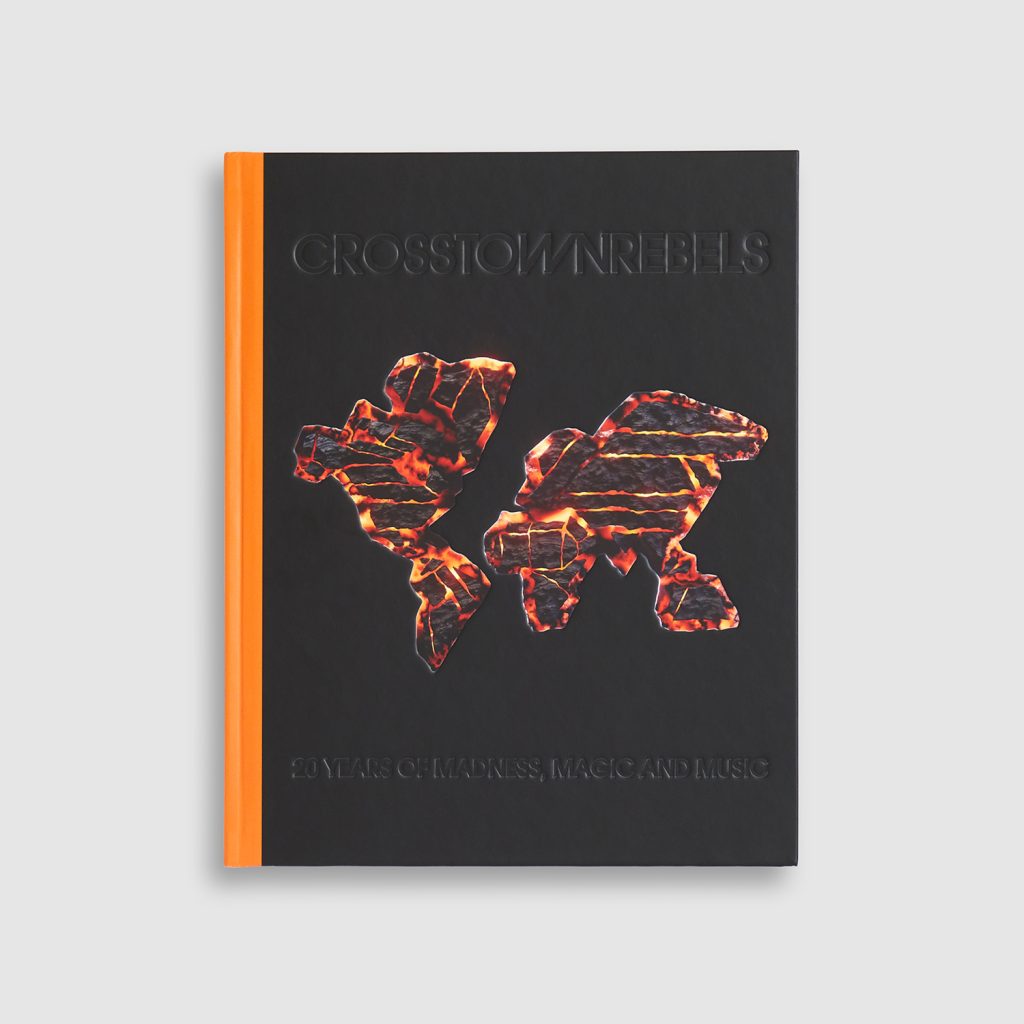 Joe Muggs - Crosstown Rebels - 20 Years Of Madness, Magic and Music - The Book