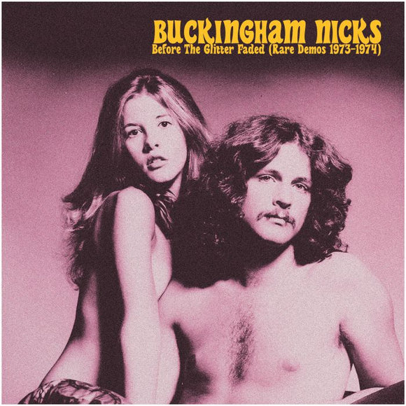 BUCKINGHAM NICKS - Before The Glitter Faded: The Demos 1973-1974