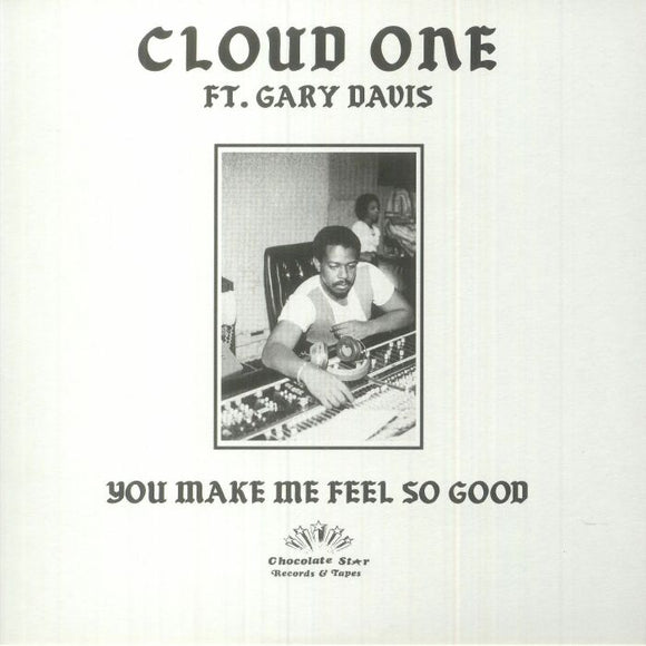 CLOUD ONE feat GARY DAVIS - You Make Me Feel So Good (Knoe1 mixes) [7