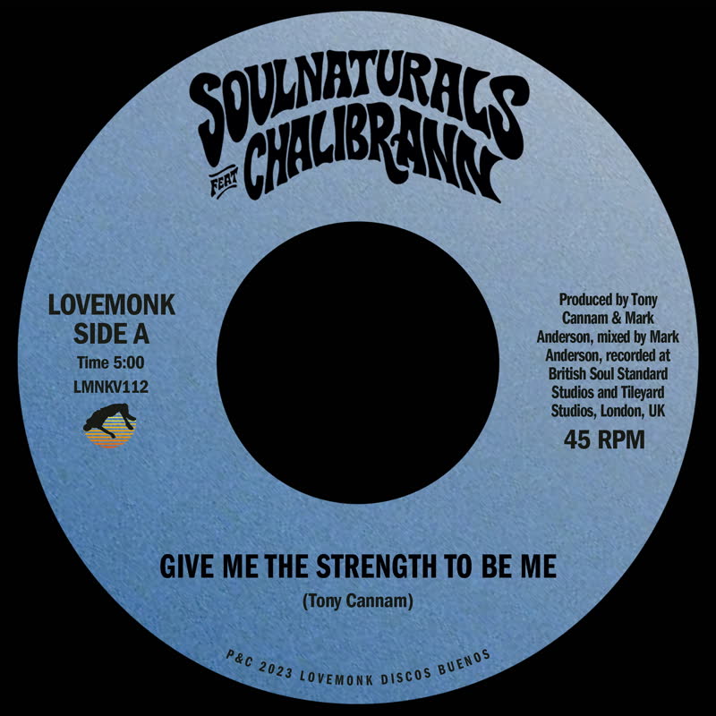 Soulnaturals - Give Me The Strength To Be Me (feat. Chalibrann) [7" Vinyl]