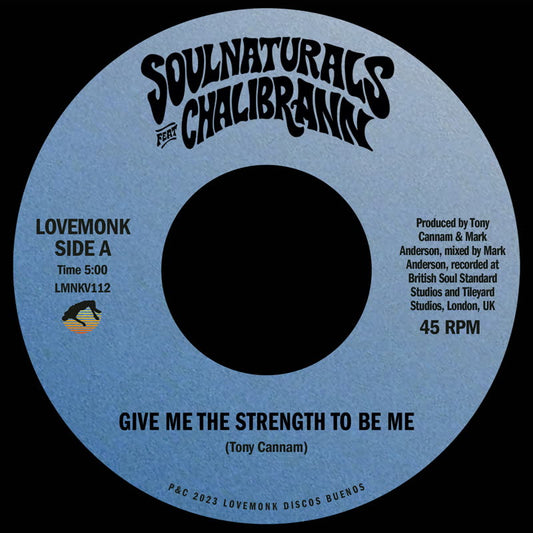 Soulnaturals - Give Me The Strength To Be Me (feat. Chalibrann) [7" Vinyl]
