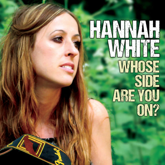 Hannah White - Whose Side Are You On? [CD]
