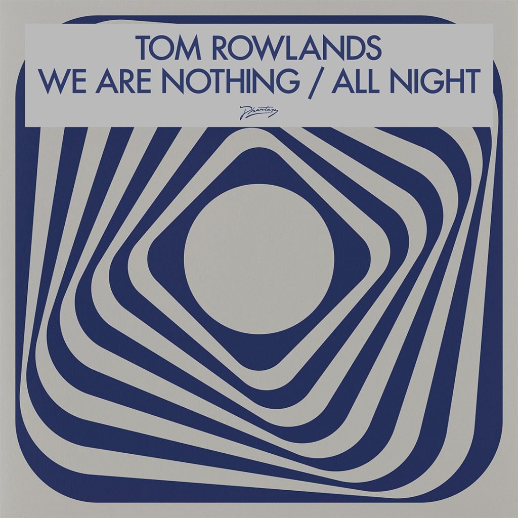 Tom Rowlands - We Are Nothing / All Night (Clear Vinyl Repress)