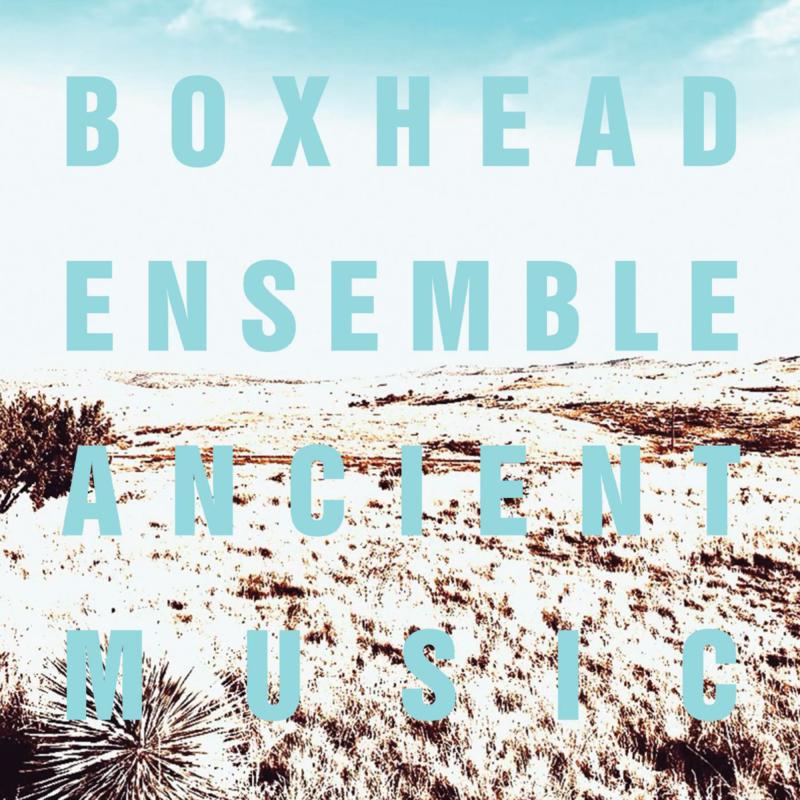 Boxhead Ensemble - Ancient Music [CD]