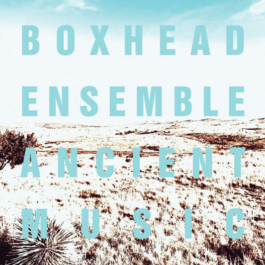 Boxhead Ensemble - Ancient Music [CD]