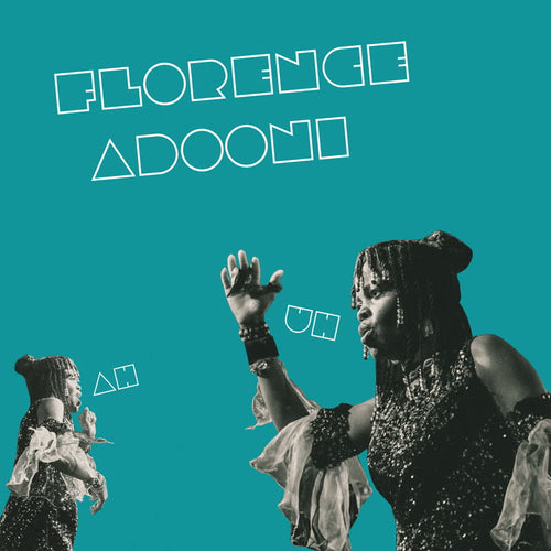 Florence Adooni - Uh-Ah Song [7" Vinyl]