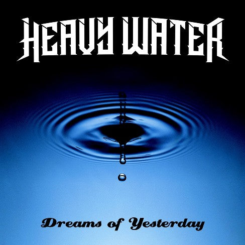 Heavy Water - Dreams Of Yesterday [CD]