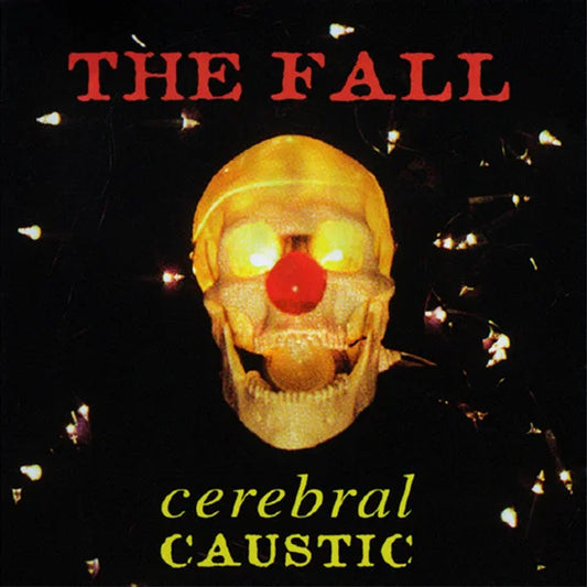 THE FALL - Cerebral Caustic