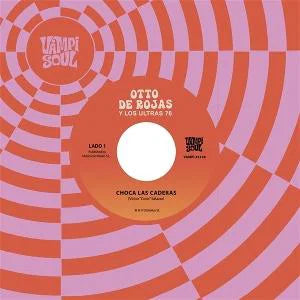 OTTO DE ROJAS - CHOCA LAS CADERAS [7"]