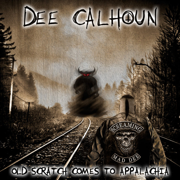 Dee Calhoun - Old Scratch Comes To Appalachia [2CD]