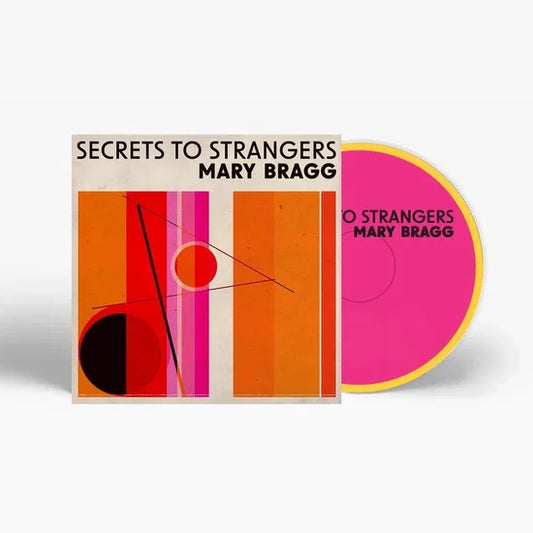 Mary Bragg – Secrets To Strangers [CD]