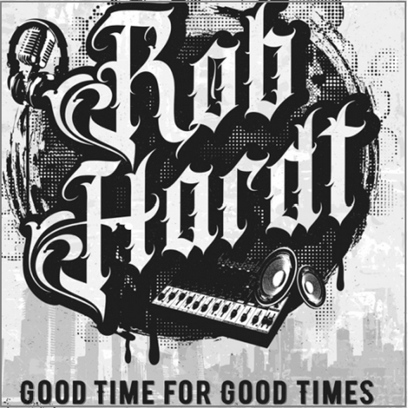 ROB HARDT - Good Time For Good Times