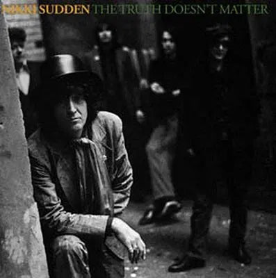 NIKKI SUDDEN - THE TRUTH DOESN'T MATTER [2LP]