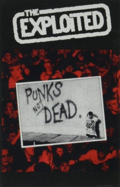 EXPLOITED - Punks Not Dead [Cassette]