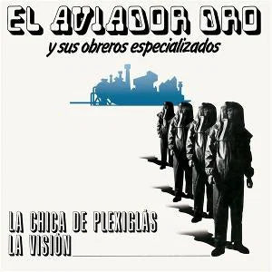 AVIADOR DRO Y SUS OBREROS ESPECIALIZADOS - LA CHICA DE PLEXIGLÁS / LA VISIÓN [LP]