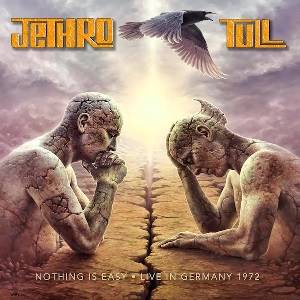 JETHRO TULL - NOTHING IS EASY - LIVE IN GERMANY 1972 [2CD]