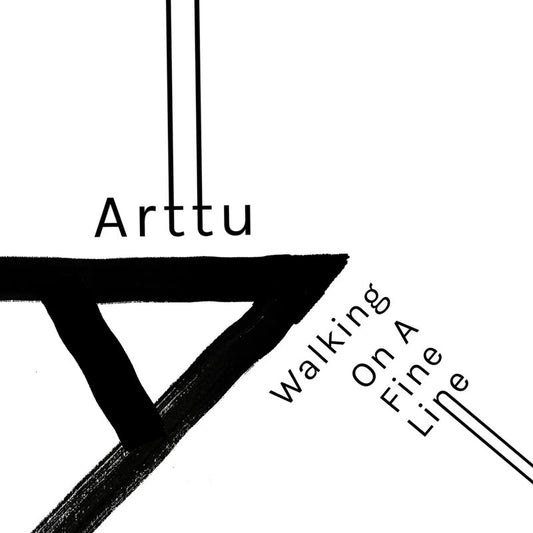 ARTTU - Walking On A Fine Line