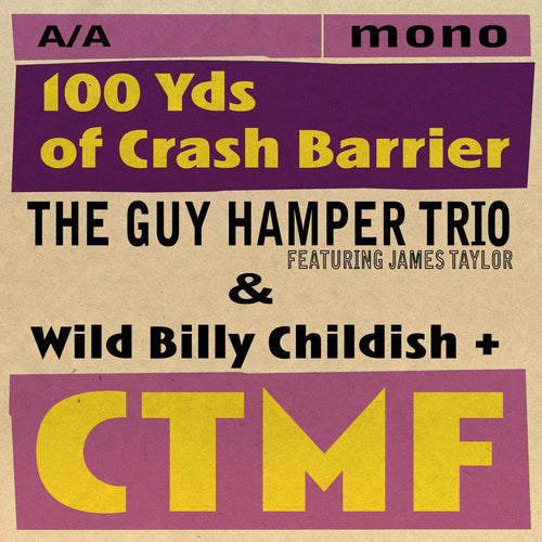GUY HAMPER TRIO / WILD BILLY CHILDISH & CTMF - 100 YDS OF CRASH BARRIER [7" Vinyl]